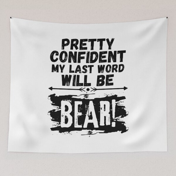 Item preview, I'm Pretty Confident My Last Word Will Be Bear! Vintage Grunge designed and sold by ACC .
