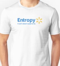 Entropy It Ain't What it Used to Be Unisex T-Shirt