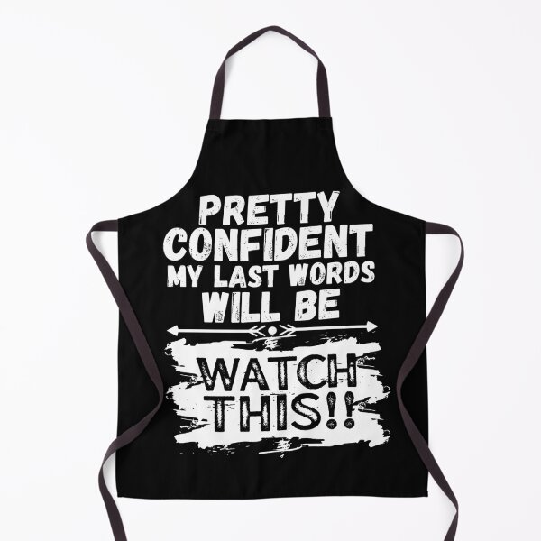 Item preview, I'm Pretty Confident My Last Words Will Be Watch This! Vintage Grunge designed and sold by ACC .