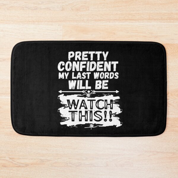 Item preview, I'm Pretty Confident My Last Words Will Be Watch This! Vintage Grunge designed and sold by ACC .