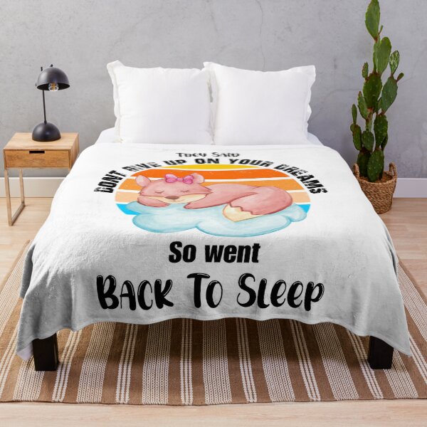 Item preview, They Said Dont Give Up On Your Dreams Back To Sleep designed and sold by Designermehdi.