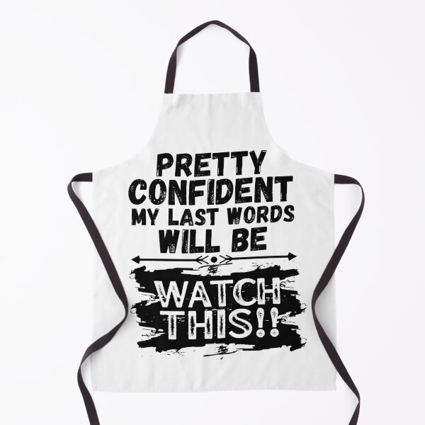 Item preview, I'm Pretty Confident My Last Words Will Be Watch This! Vintage Grunge designed and sold by ACC .