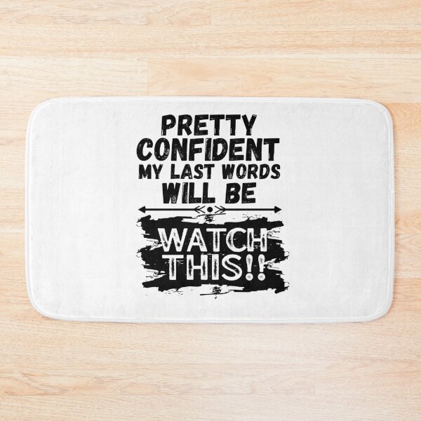 Item preview, I'm Pretty Confident My Last Words Will Be Watch This! Vintage Grunge designed and sold by ACC .
