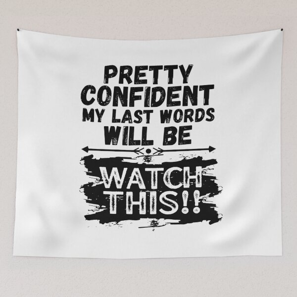 Item preview, I'm Pretty Confident My Last Words Will Be Watch This! Vintage Grunge designed and sold by ACC .