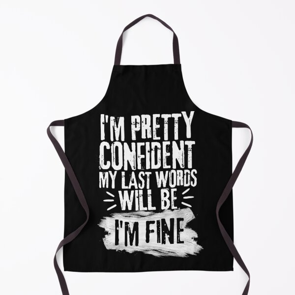 Item preview, I'm Pretty Confident My Last Words Will Be I'm Fine. Vintage Grunge designed and sold by ACC .