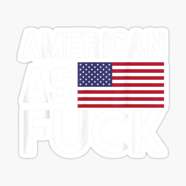 American As Fuck Af Patriot Tshirt Sticker