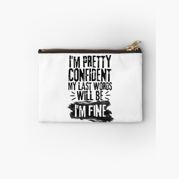 Item preview, I'm Pretty Confident My Last Words Will Be I'm Fine. Vintage Grunge designed and sold by ACC .