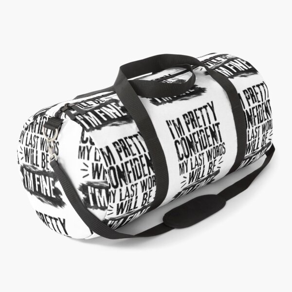 Item preview, I'm Pretty Confident My Last Words Will Be I'm Fine. Vintage Grunge designed and sold by ACC .
