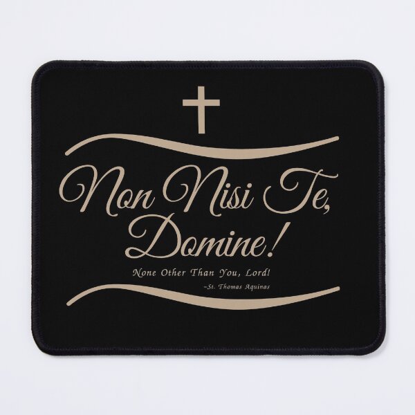 Item preview, Non Nisi Te Domine (Saint Thomas Aquinas Quote) designed and sold by molamode.