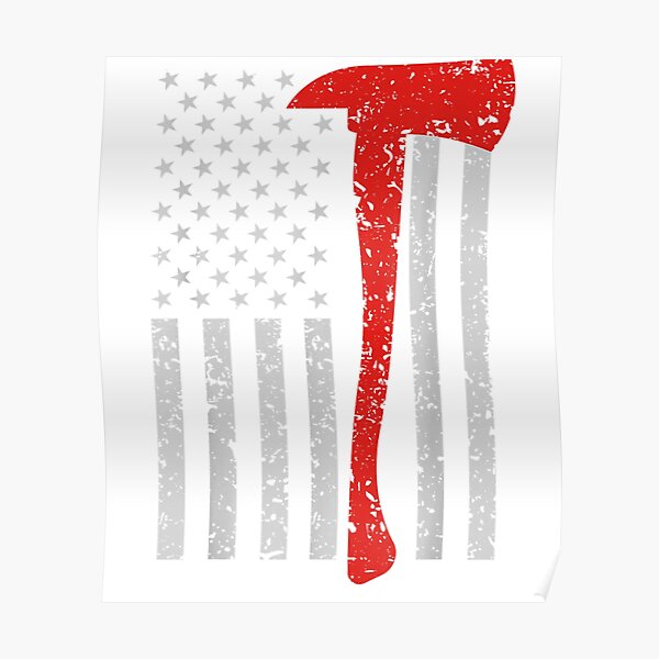 Firefighter American Flag Axe T Shirt: Thin Red Line Patriot  Poster