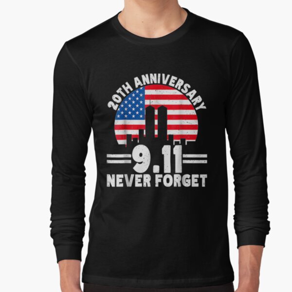 Patriot Day We Will Never Forget. 09.11.2001   Long Sleeve T-Shirt
