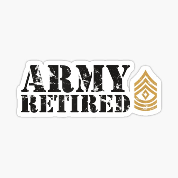 Army First Sergeant 1sg Retired Sticker For Sale By Smonicas2