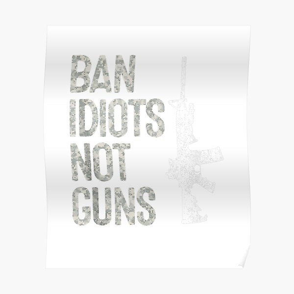2a Pro-gun 2nd Amendment Ar15 Ban Idiots Not Guns Tank Top Poster