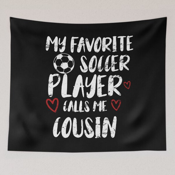 Item preview, my favorite soccer player call me cousin, funny gift idea for cousin football lovers designed and sold by KHELISTORE.