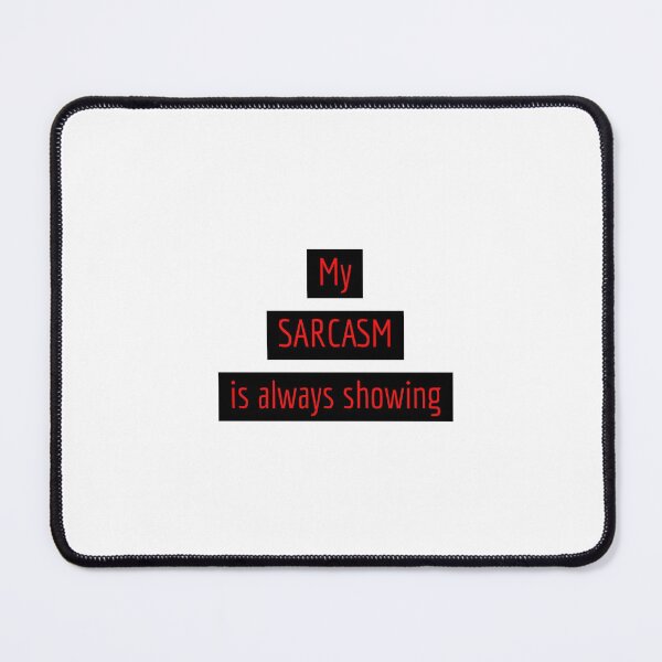 Item preview, My SARCASM is always showing designed and sold by Jho251981.