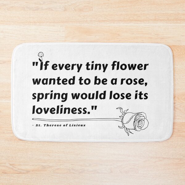 Item preview, St. Therese of Lisieux Quote (If Every Tiny Flower Wanted To Be A Rose) designed and sold by molamode.