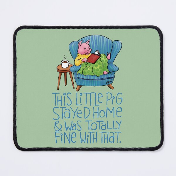 Item preview, This Little Pig Stayed Home and Was Totally Fine With That. designed and sold by Kat Kuo.