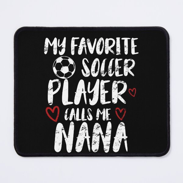 Item preview, my favorite soccer player call me nana, funny gift idea for nana football lovers designed and sold by KHELISTORE.