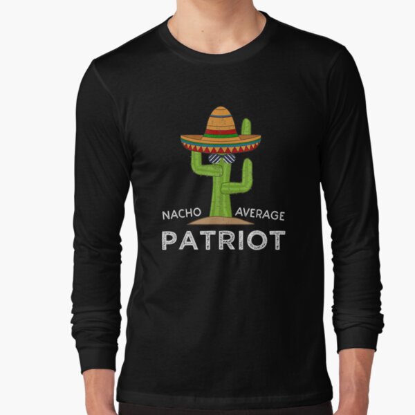 Fun Hilarious Patriot Meme Saying | Funny Patriotic Long Sleeve T-Shirt