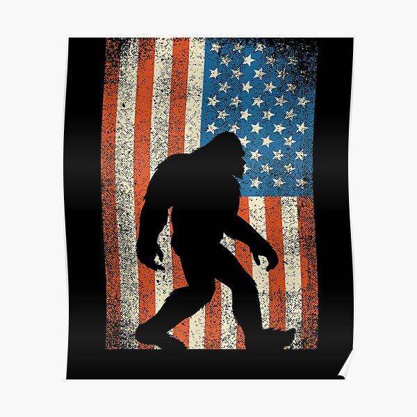 Bigfoot Sasquatch I Believe Tshirt Patriot American Flag Usa  Poster