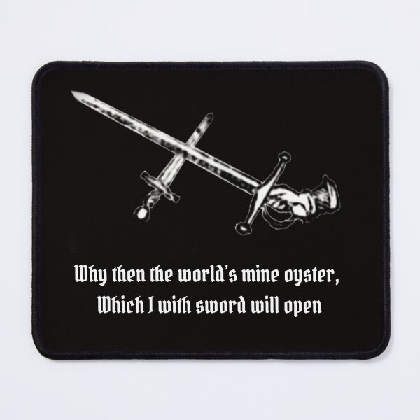 Item preview, Why then the World's mine Oyster - Shakespeare quote designed and sold by MemesOfHistory.