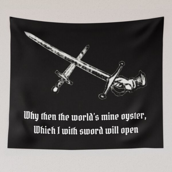 Item preview, Why then the World's mine Oyster - Shakespeare quote designed and sold by MemesOfHistory.