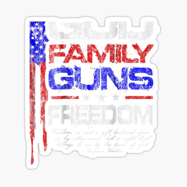 God Family Guns Freedom Conservative American Flag Shirt  Sticker