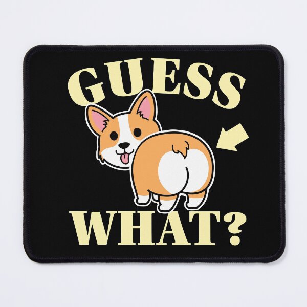 Item preview, Guess What Corgi Butt designed and sold by ChailynReed.