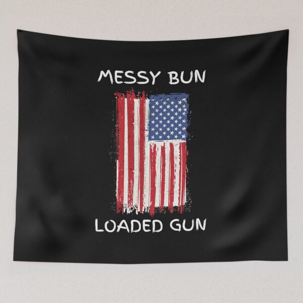 Item preview, Messy Buns, Loaded Guns Design designed and sold by Funny-Tees4U.