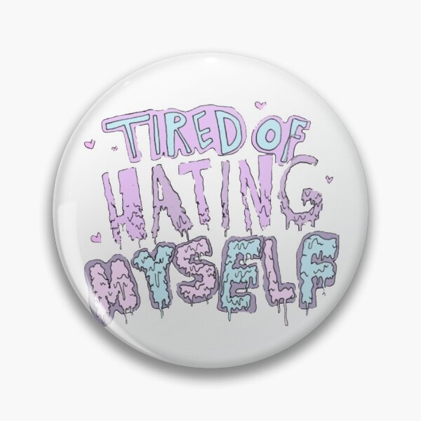 Item preview, Tired Of Hating Myself designed and sold by DenkaStore.
