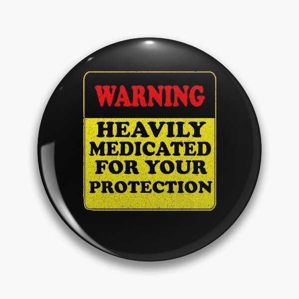 Item preview, Warning Heavily Medicated for Your Protection Funny Joke  designed and sold by funnytshirtemp.