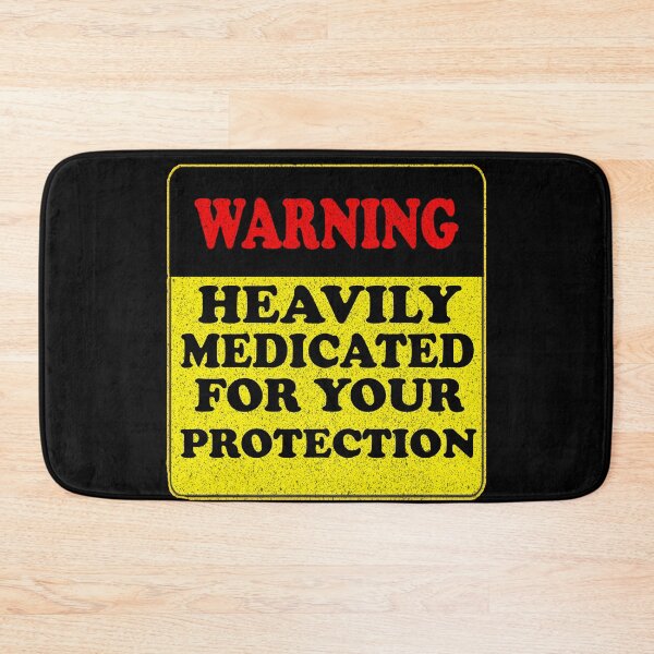 Item preview, Warning Heavily Medicated for Your Protection Funny Joke  designed and sold by funnytshirtemp.