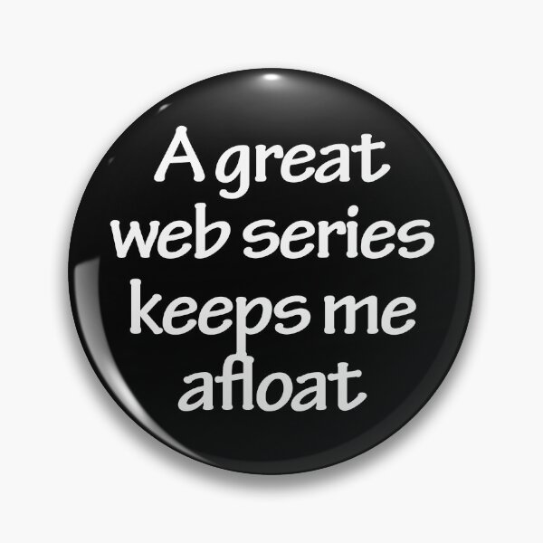 Item preview, A great web series keeps me afloat designed and sold by Nikmay Design.