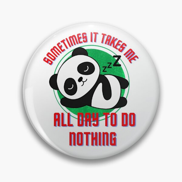 Item preview, Sometimes it takes me all day to do nothing designed and sold by Manoroma.