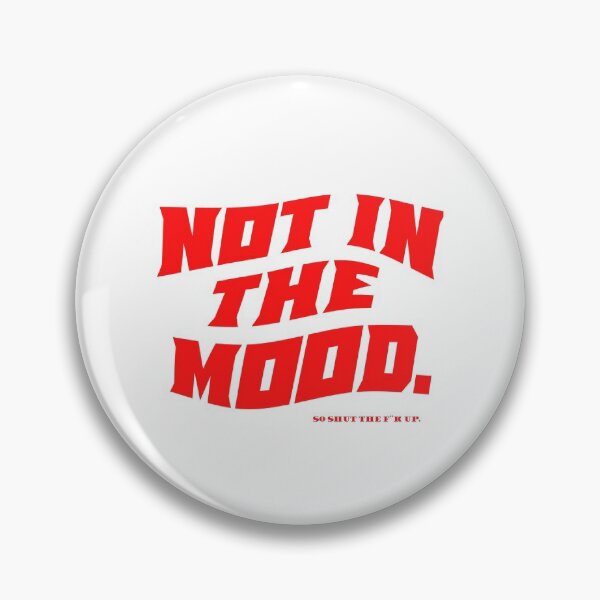 Item preview, Not in the mood. designed and sold by giuliarcd.