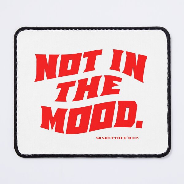 Item preview, Not in the mood. designed and sold by giuliarcd.