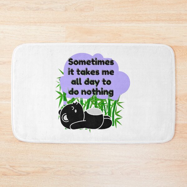 Item preview, Sometimes it takes me all day to do nothing, panda life designed and sold by Manoroma.