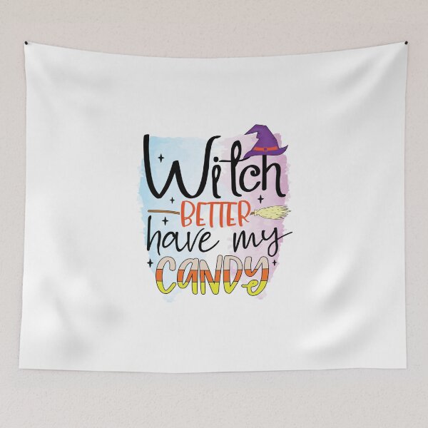 Item preview, Witch Better Have My Candy Halloween Design designed and sold by boopsblunt.