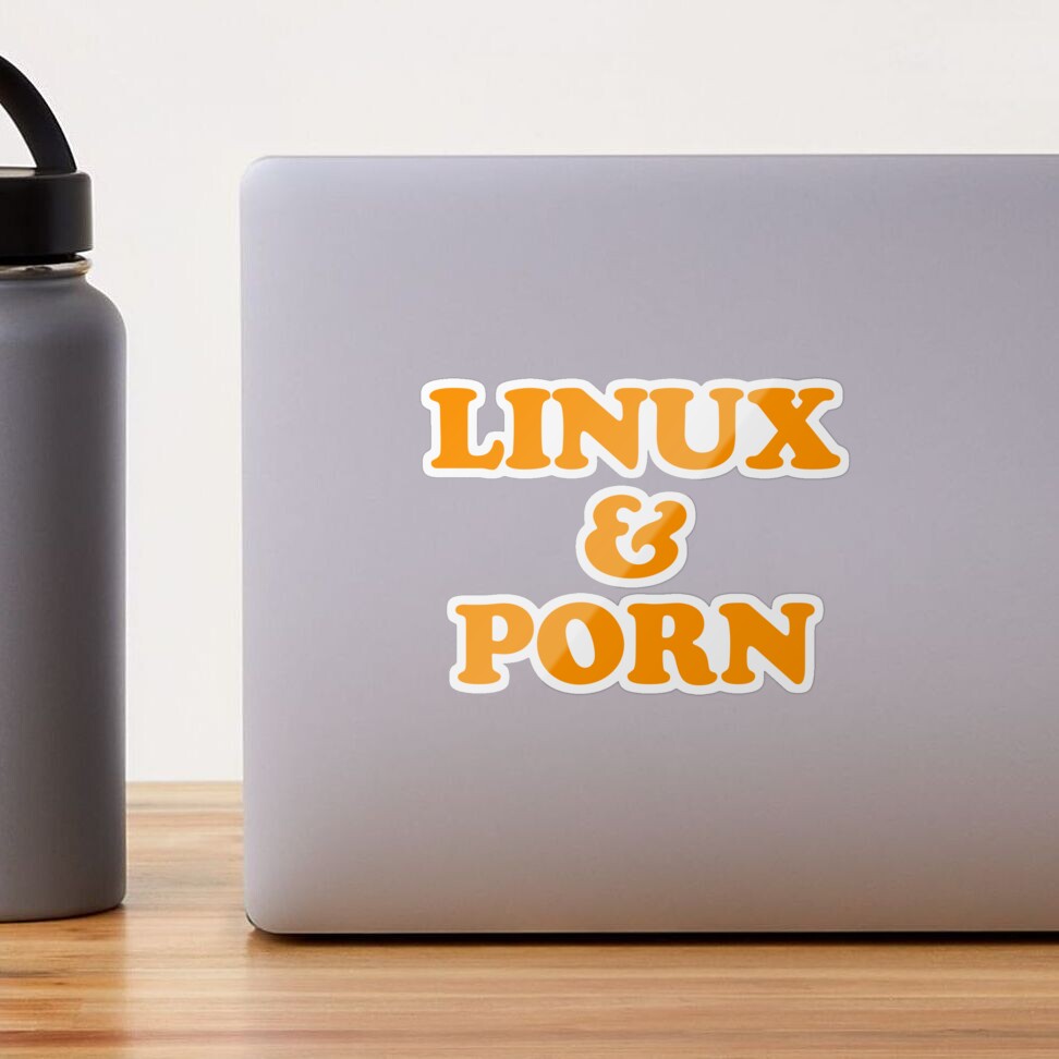 Linux & Porn: Like Netflix and Chill but for nerds