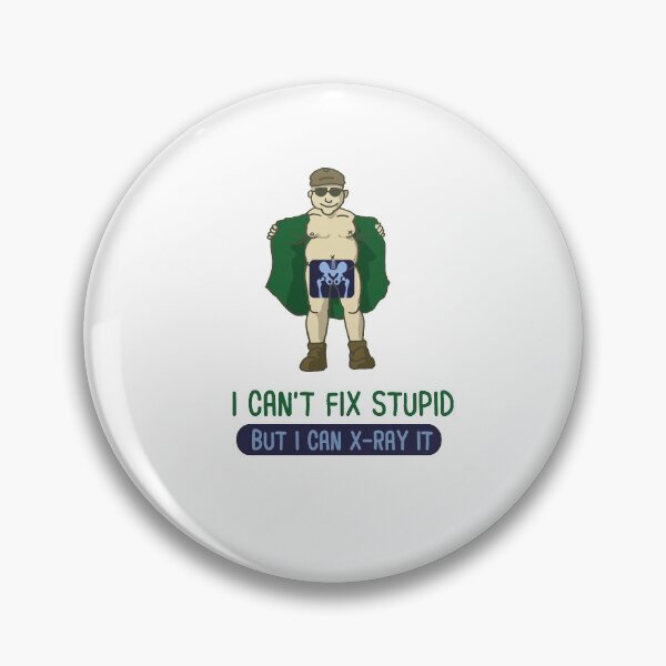 Item preview, I Cant Fix Stupid  CT MRI X-Ray Design designed and sold by sebastian3210.