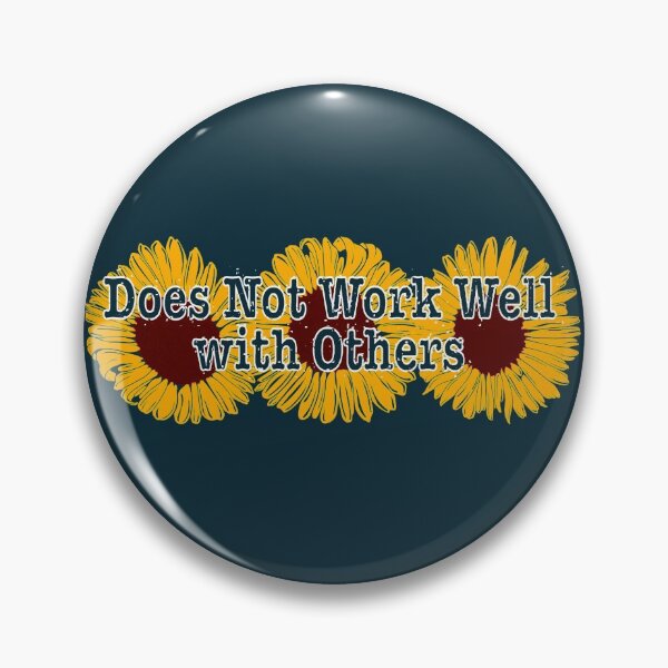 Item preview, Does Not Work Well with Others designed and sold by mylesantstudios.
