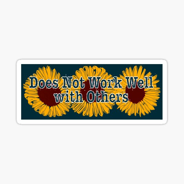 does-not-work-well-with-others-sticker-for-sale-by-mylesantstudios