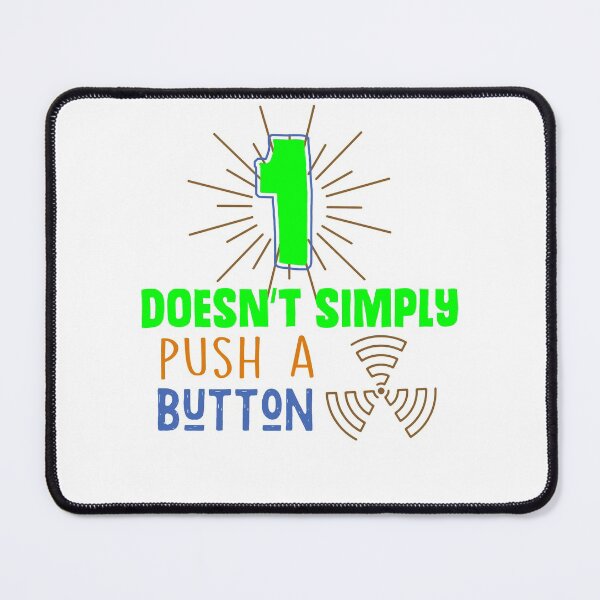 Item preview, One doesnt simply push a button CT MRI Design designed and sold by sebastian3210.