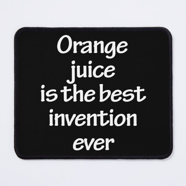 Item preview, Orange juice is the best invention ever designed and sold by Nikmay Design.