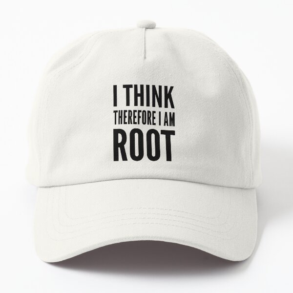 I think therefore I am root - Funny Computer Sysadmin Design Dad Hat