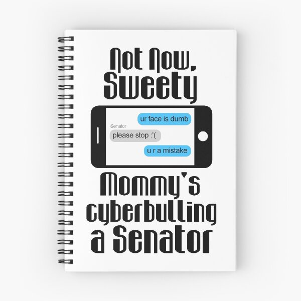 Item preview, Not Now Sweety, Mommy's Cyberbullying designed and sold by FinntasticWorld.