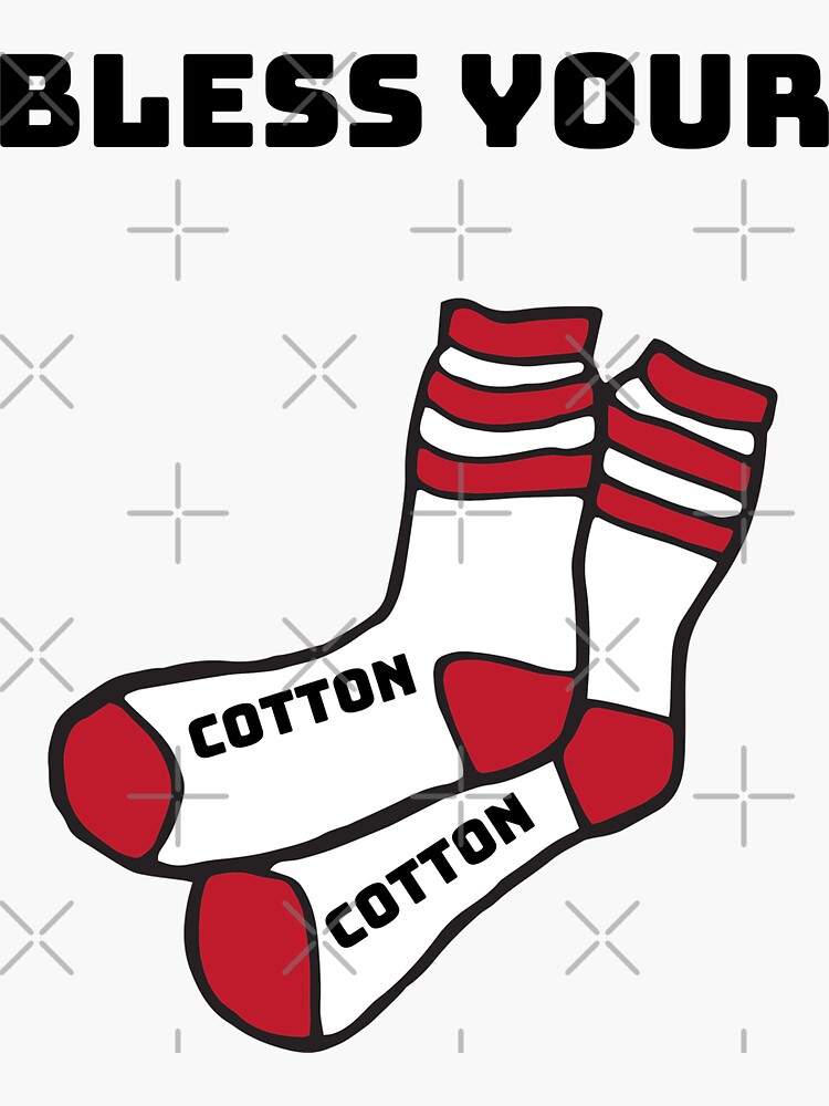 "Bless your cotton socks, funny cartoon socks and slogan." Sticker by