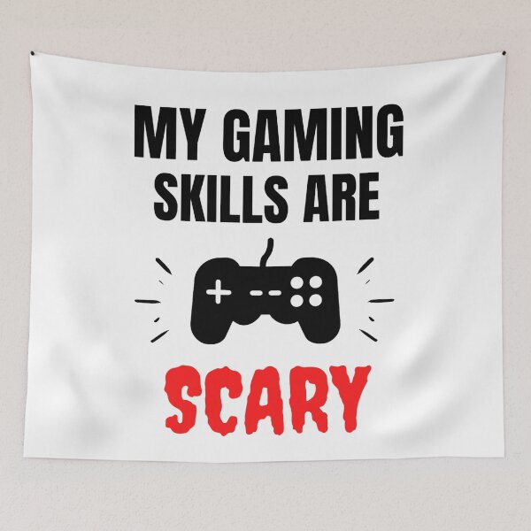 Item preview, My Gaming Skills Are Scary Funny Gamers sayings designed and sold by chetan786.