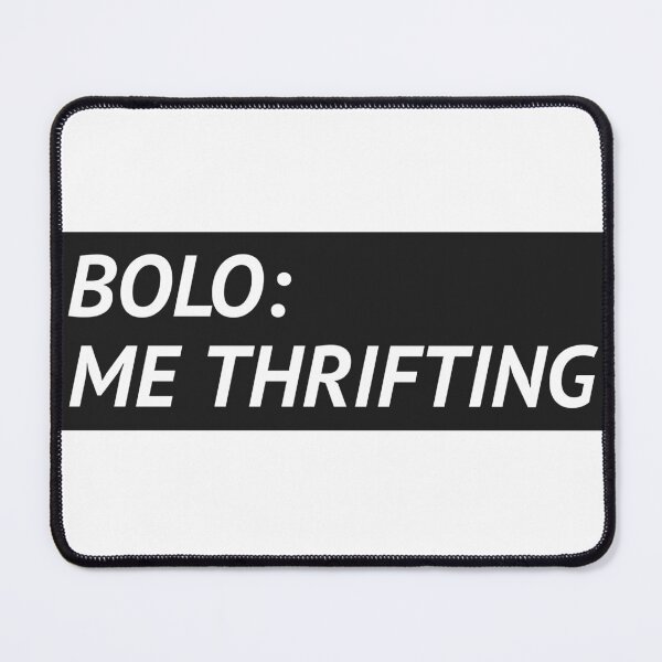 Item preview, BOLO ME THRIFTING SHIRT designed and sold by BestCoolStuff.