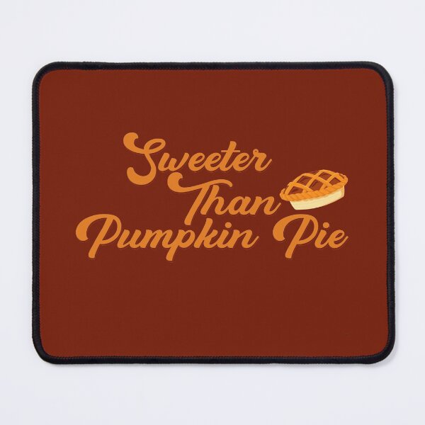 Item preview, Sweeter Than Pumpkin Pie designed and sold by faithinkindness.